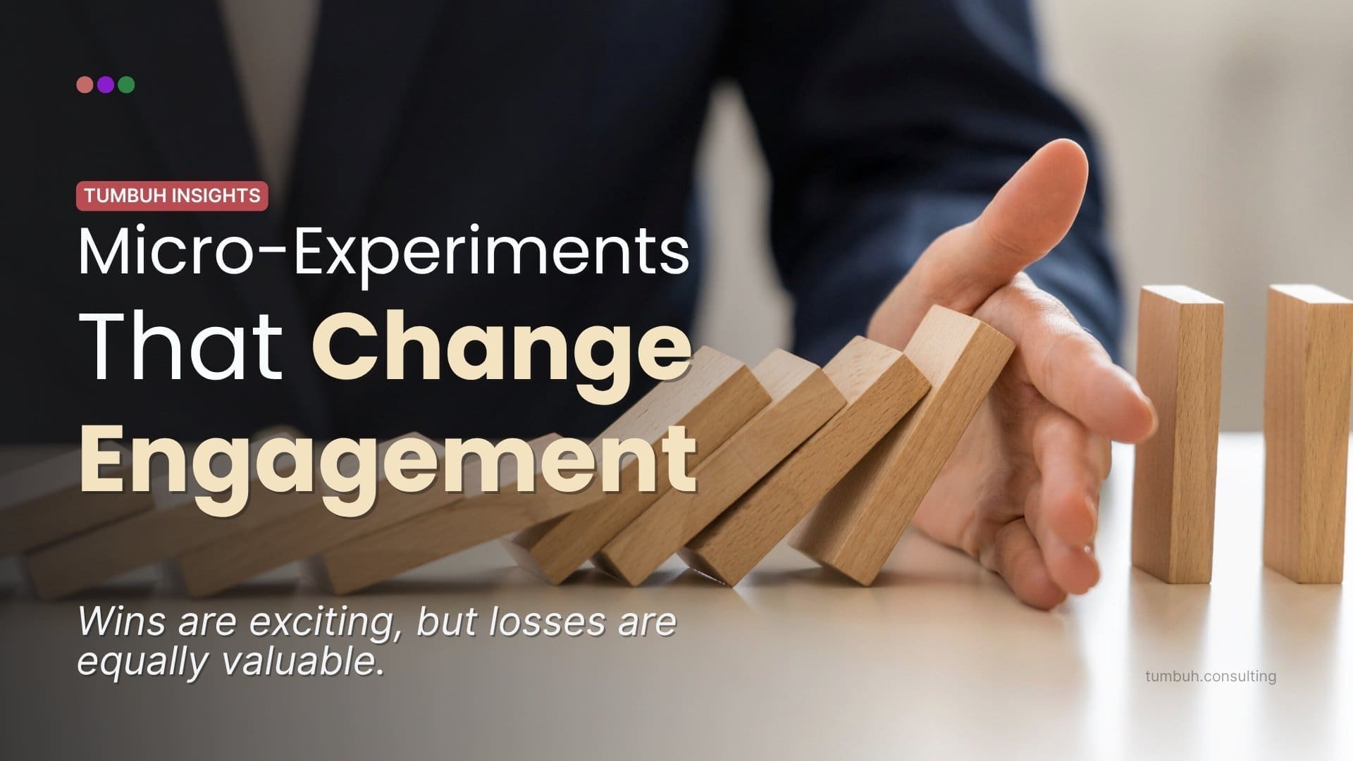 TUMBUH Insights: Micro-Experiments That Change Engagement Featured Image